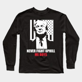 Never Fight Up ill me boys Funny Trump 2024 saying Long Sleeve T-Shirt